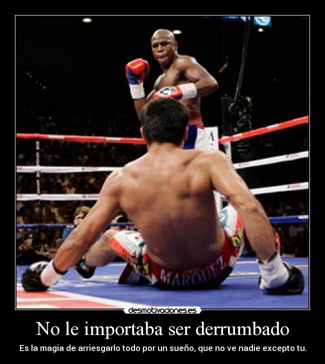 No le importaba ser derrumbado -