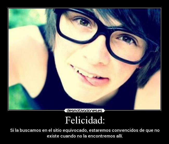 Felicidad: - 