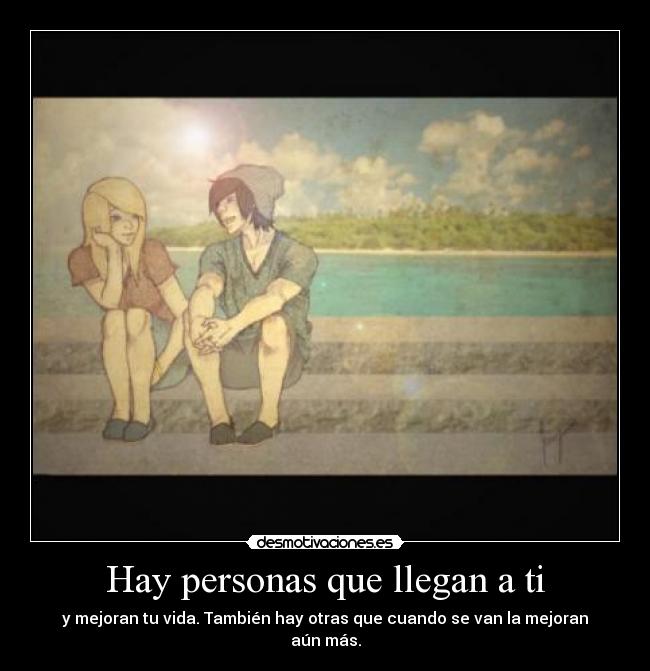 Hay personas que llegan a ti - 