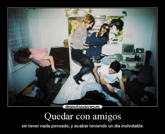 Quedar con amigos -