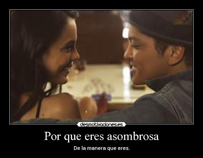 Por que eres asombrosa -