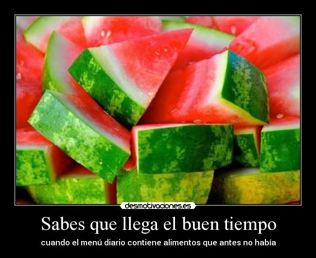 Sabes que llega el buen tiempo - cuando el menú diario contiene alimentos que antes no había