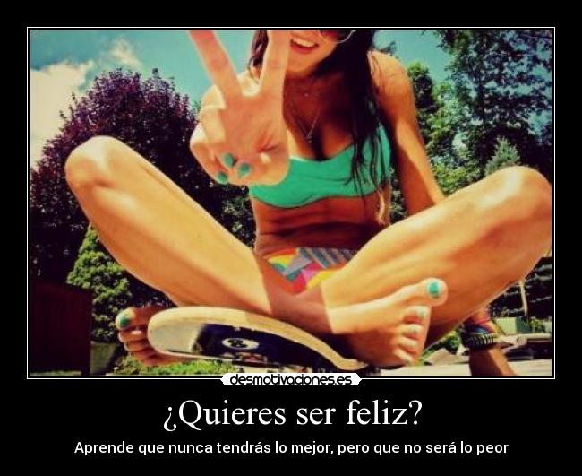 ¿Quieres ser feliz? - 
