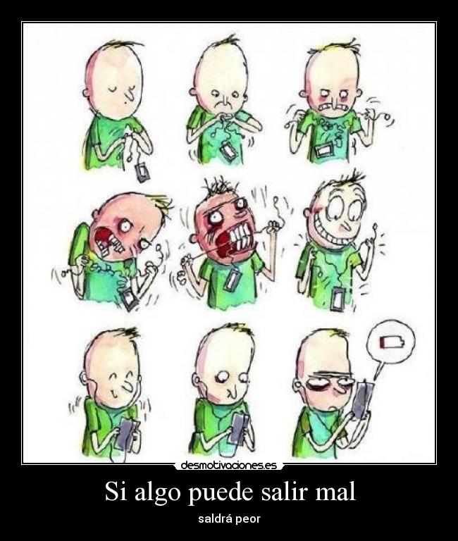 Si algo puede salir mal - saldrá peor