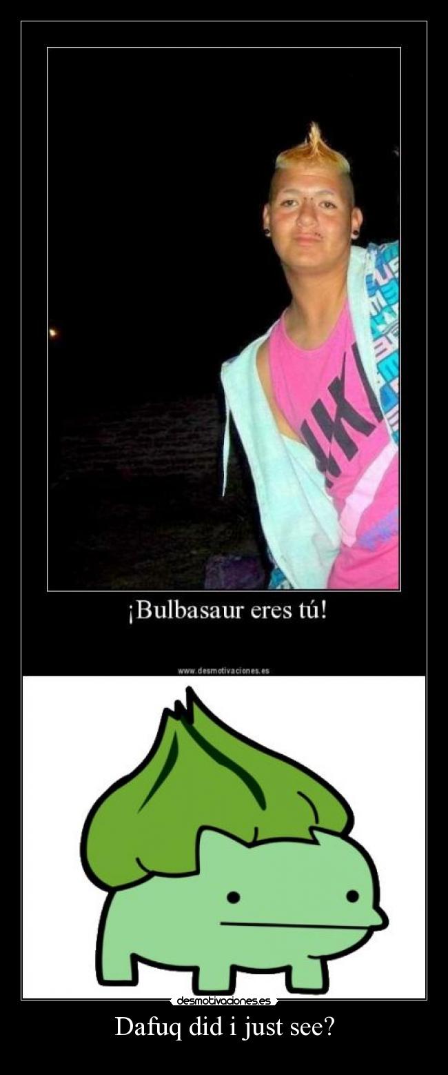 carteles que mierda visto pero eso bulbasaur pokemon desmotivaciones