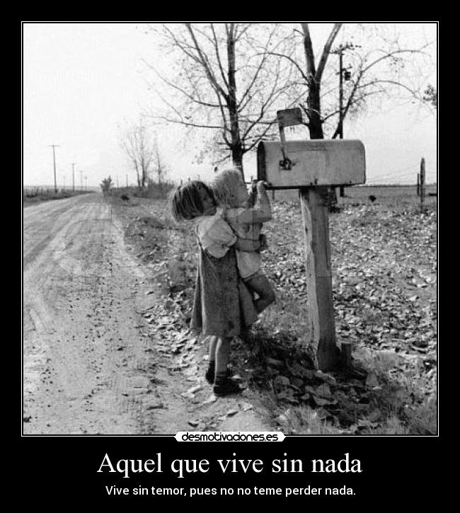 Aquel que vive sin nada -