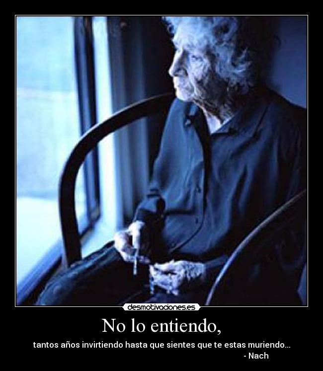 No lo entiendo, -