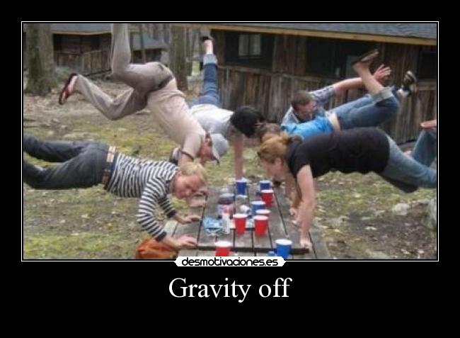 Gravity off - 