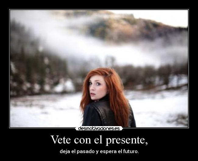 Vete con el presente, - 