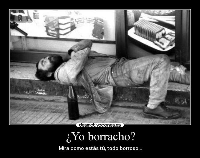 ¿Yo borracho? - 