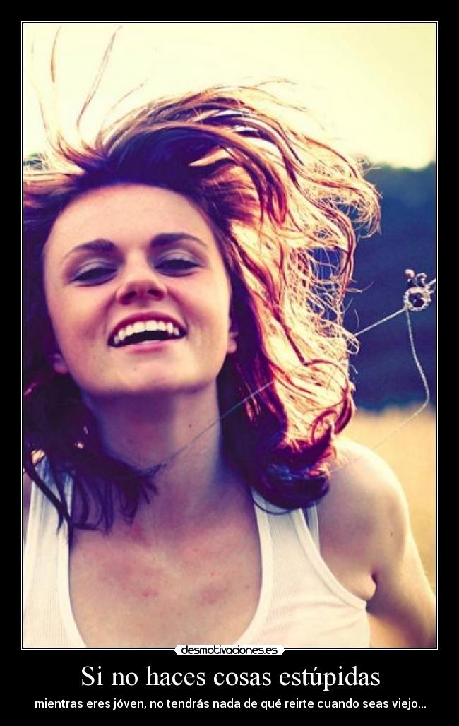 Si no haces cosas estúpidas - 