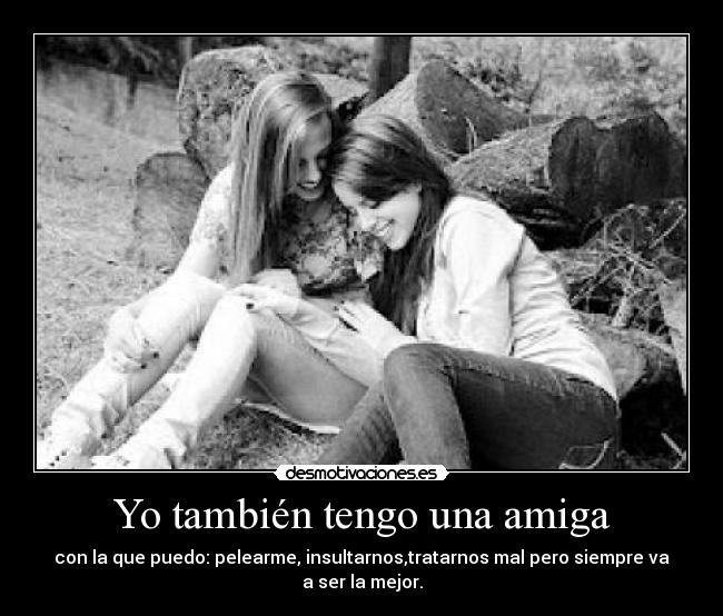 Yo también tengo una amiga - 