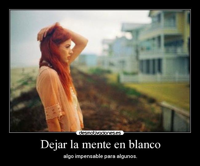 Dejar la mente en blanco -