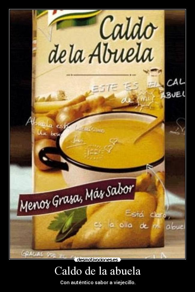 Caldo de la abuela - Con auténtico sabor a viejecillo.