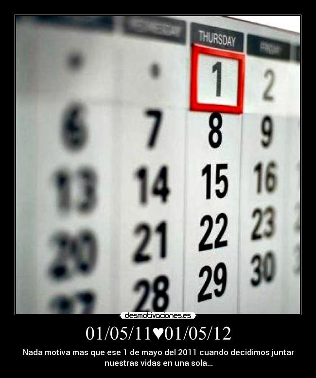 01/05/11♥01/05/12 - Nada motiva mas que ese 1 de mayo del 2011 cuando decidimos juntar
nuestras vidas en una sola...