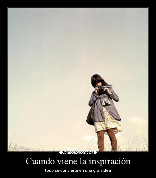 Cuando viene la inspiración -