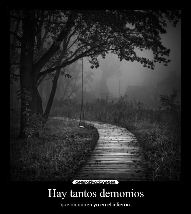 Hay tantos demonios -