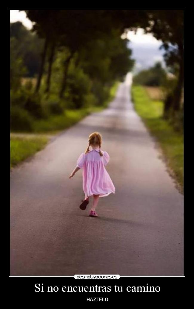 carteles camino hazlo tuyo desmotivaciones