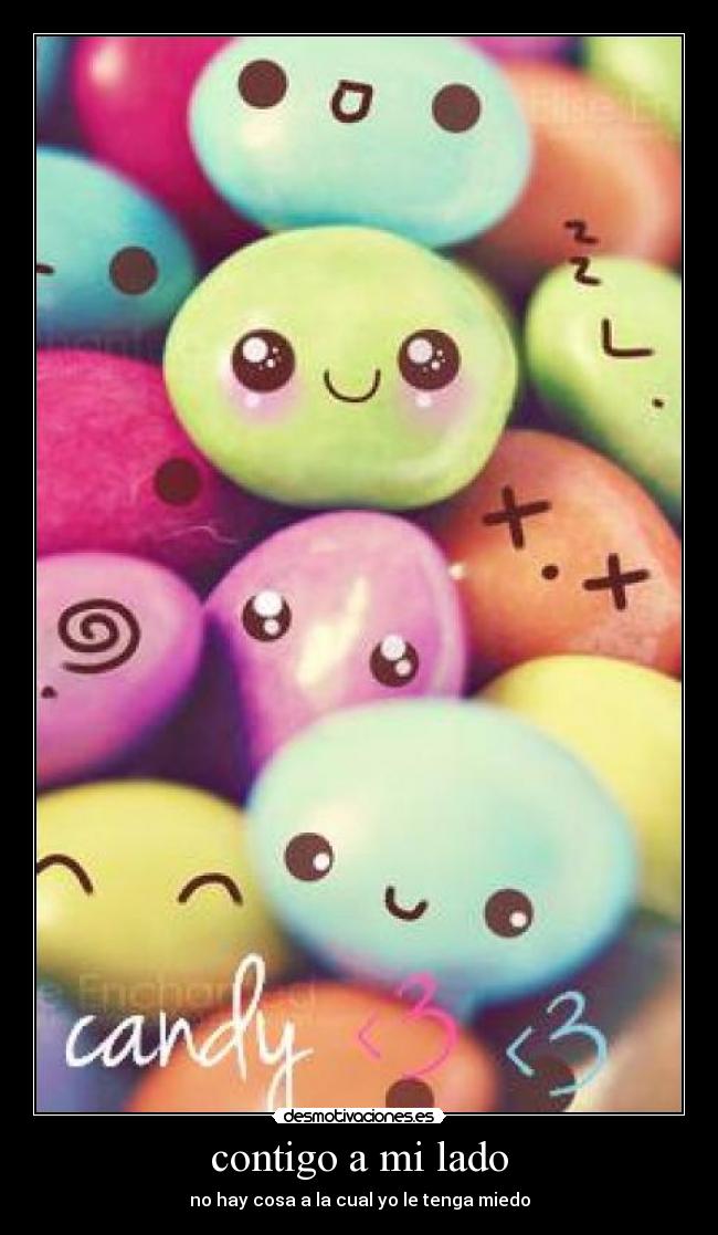 contigo a mi lado - no hay cosa a la cual yo le tenga miedo