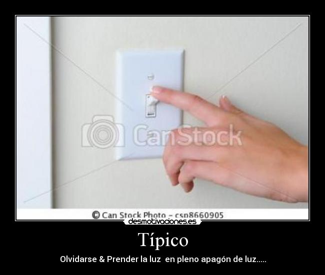 Típico - Olvidarse & Prender la luz en pleno apagón de luz.....