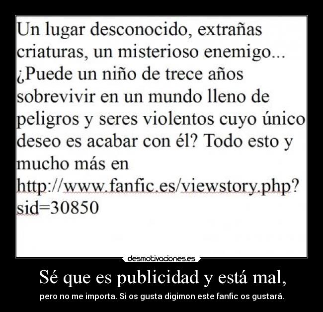 Sé que es publicidad y está mal, -