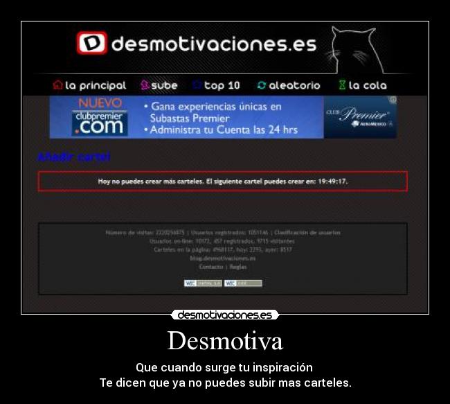Desmotiva - Que cuando surge tu inspiración
Te dicen que ya no puedes subir mas carteles.