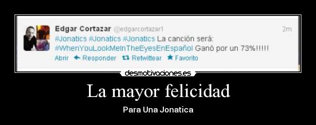La mayor felicidad - Para Una Jonatica♥