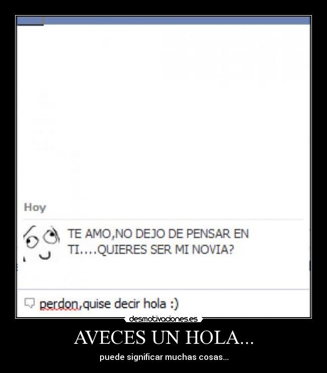 AVECES UN HOLA... - puede significar muchas cosas...