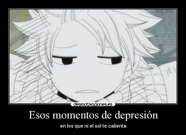 Esos momentos de depresión - en los que ni el sol te calienta