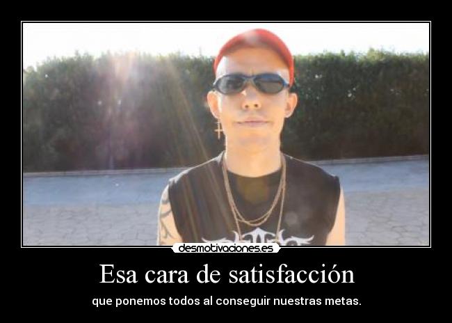 Esa cara de satisfacción - 