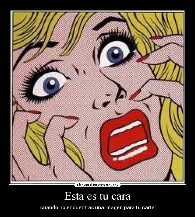 Esta es tu cara - cuando no encuentras una imagen para tu cartel