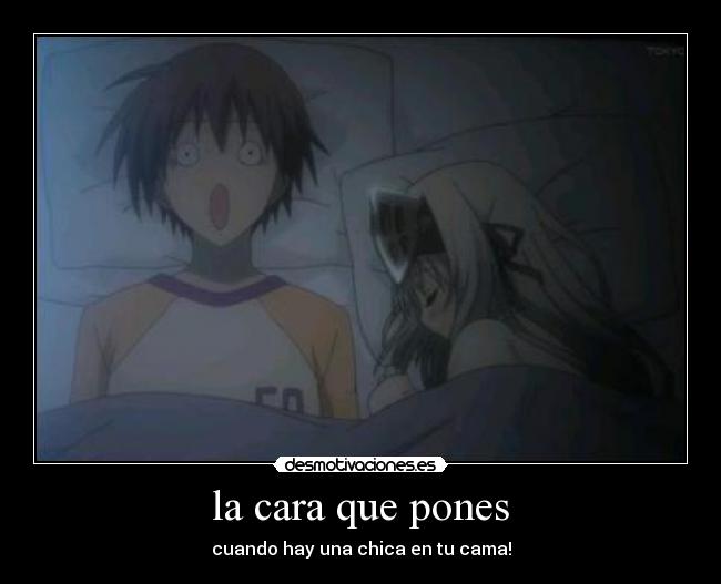 la cara que pones - cuando hay una chica en tu cama!