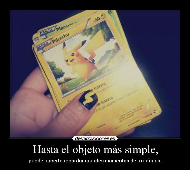 Hasta el objeto más simple, - 