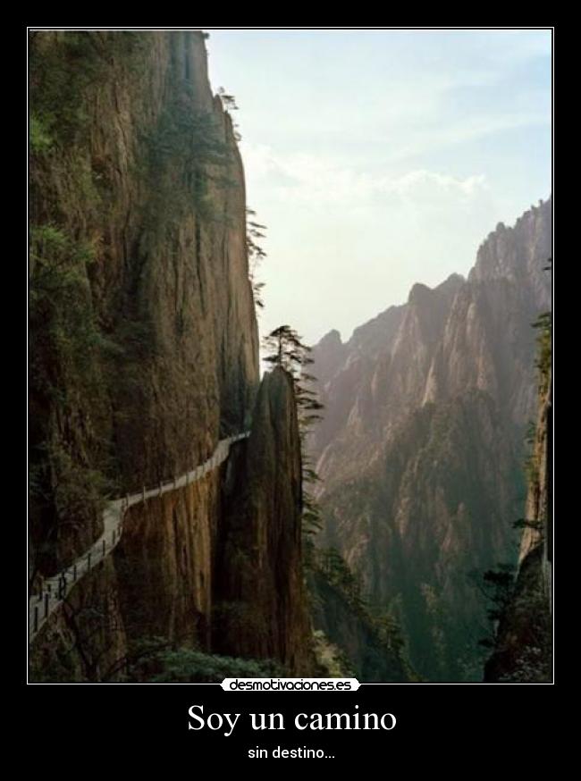 Soy un camino - sin destino...
