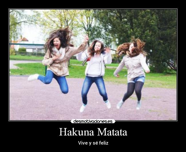Hakuna Matata - 