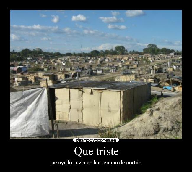 Que triste -