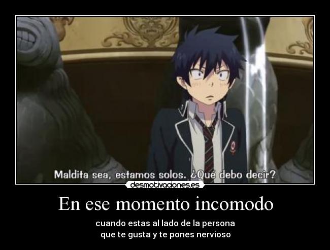 En ese momento incomodo -