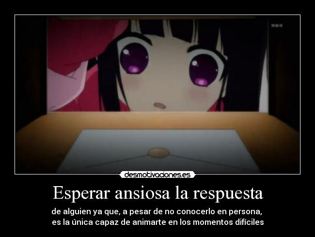Esperar ansiosa la respuesta -