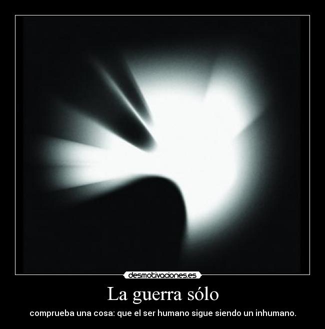 La guerra sólo - 