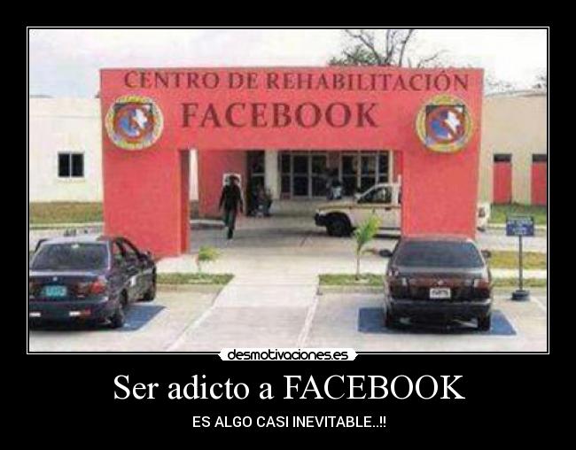 Ser adicto a FACEBOOK -