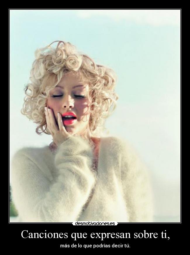 Canciones que expresan sobre ti, - más de lo que podrías decir tú.