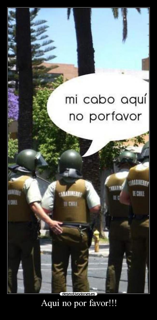 Aqui no por favor!!! -