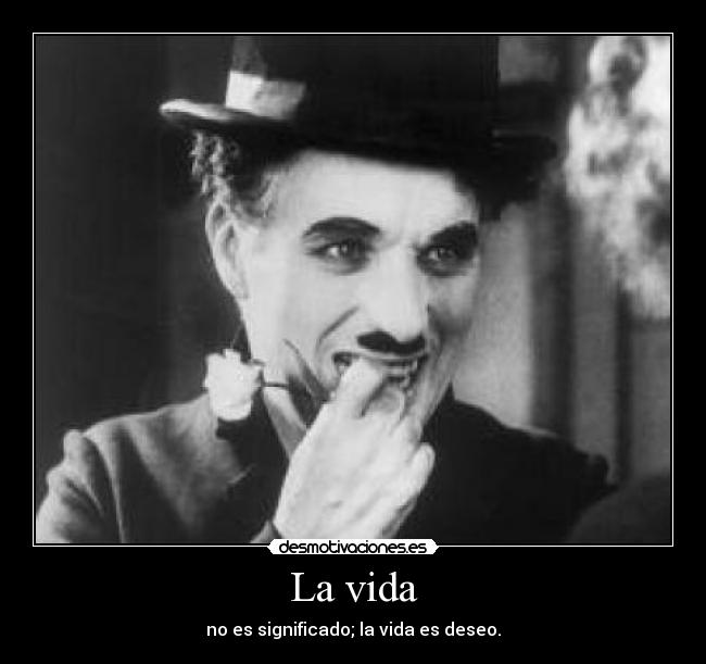 carteles vida charles chaplin desmotivaciones