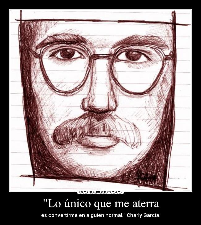 Lo único que me aterra -