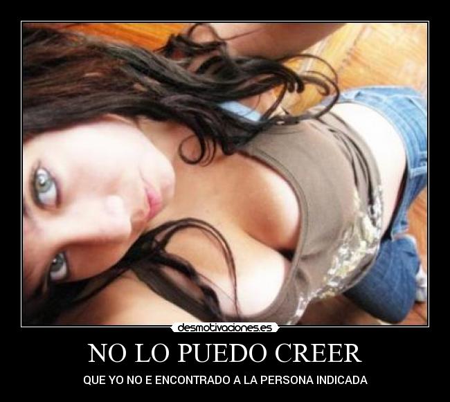 NO LO PUEDO CREER -