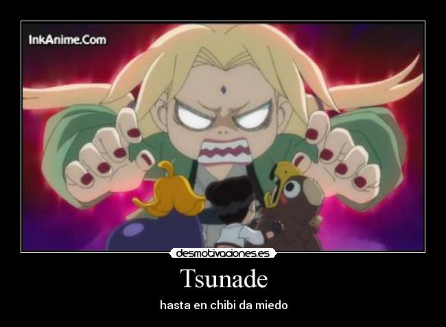 Tsunade - hasta en chibi da miedo