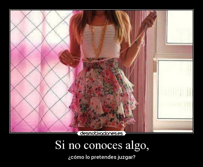 Si no conoces algo, -