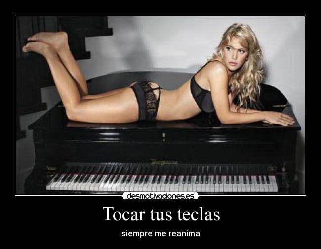 carteles tocar teclas siempre reanima desmotivaciones