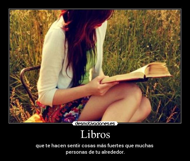 carteles libros que hacen sentir cosas mas fuertes que muchas personas alrededor sara29 desmotivaciones