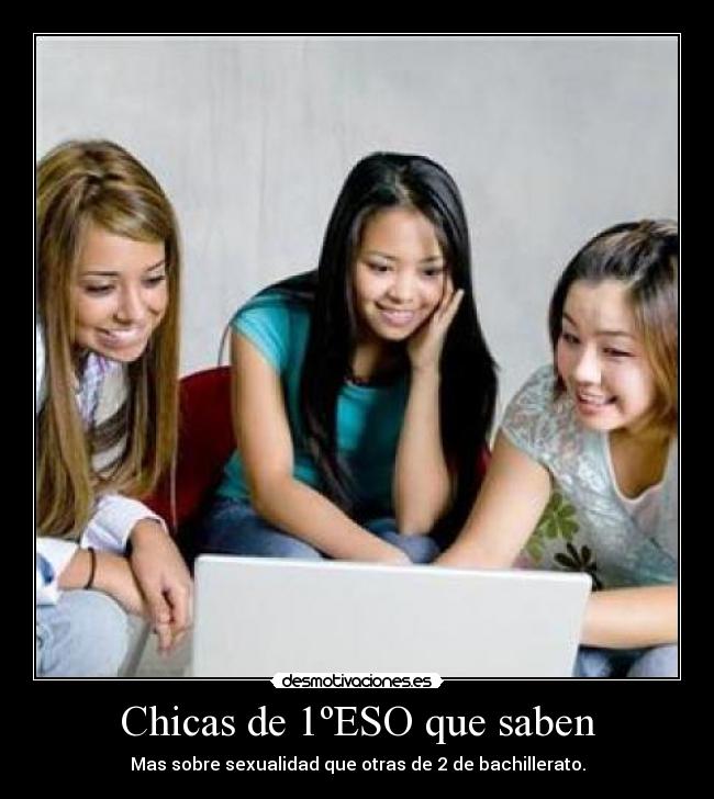 Chicas de 1ºESO que saben - Mas sobre sexualidad que otras de 2 de bachillerato.